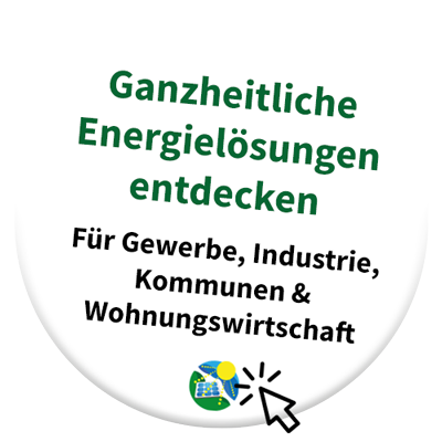 Ganzheitliche Energie­lösungen für Gewerbe, Industrie, Kommunen und Wohnungs­wirtschaft 